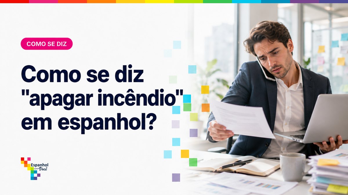 Como se diz "apagar incêndio" em espanhol?