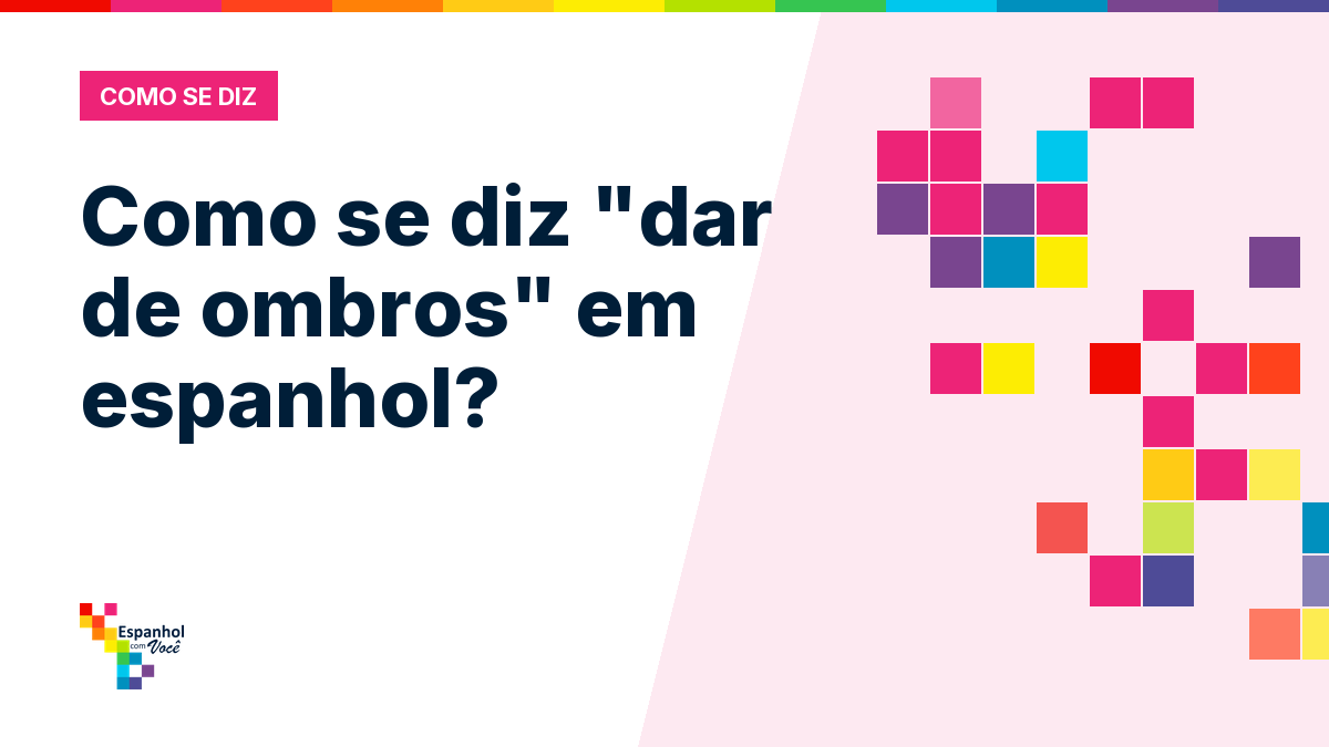 Como se diz "dar de ombros" em espanhol?