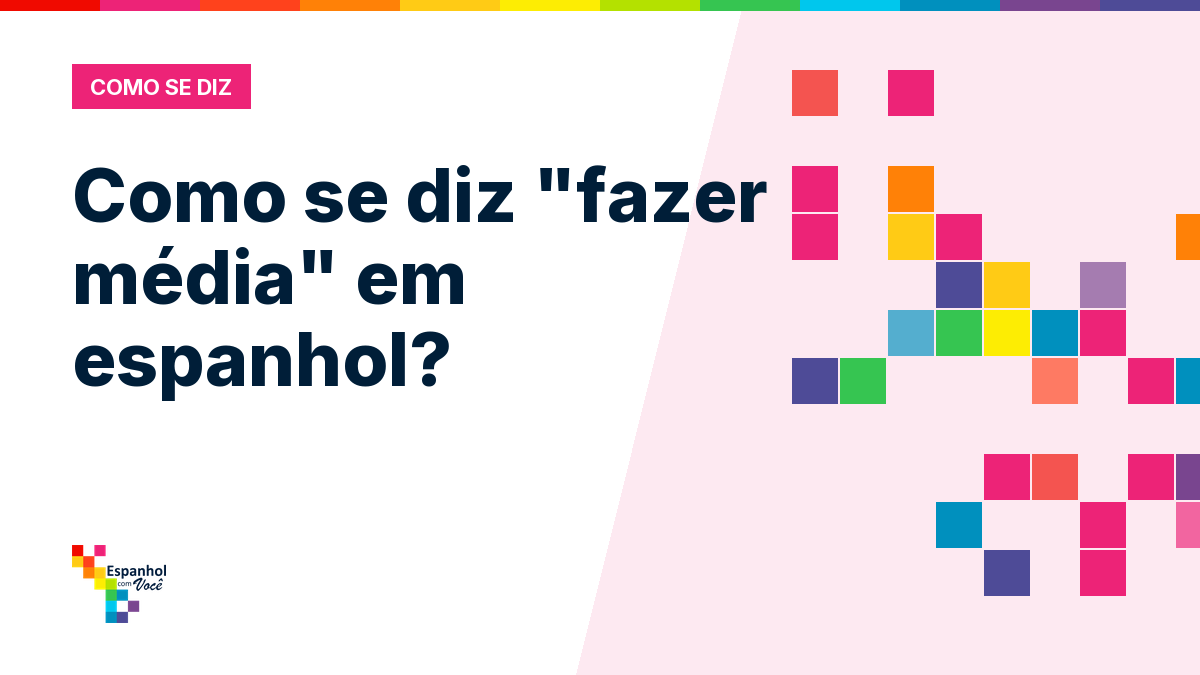 Como se diz "fazer média" em espanhol?
