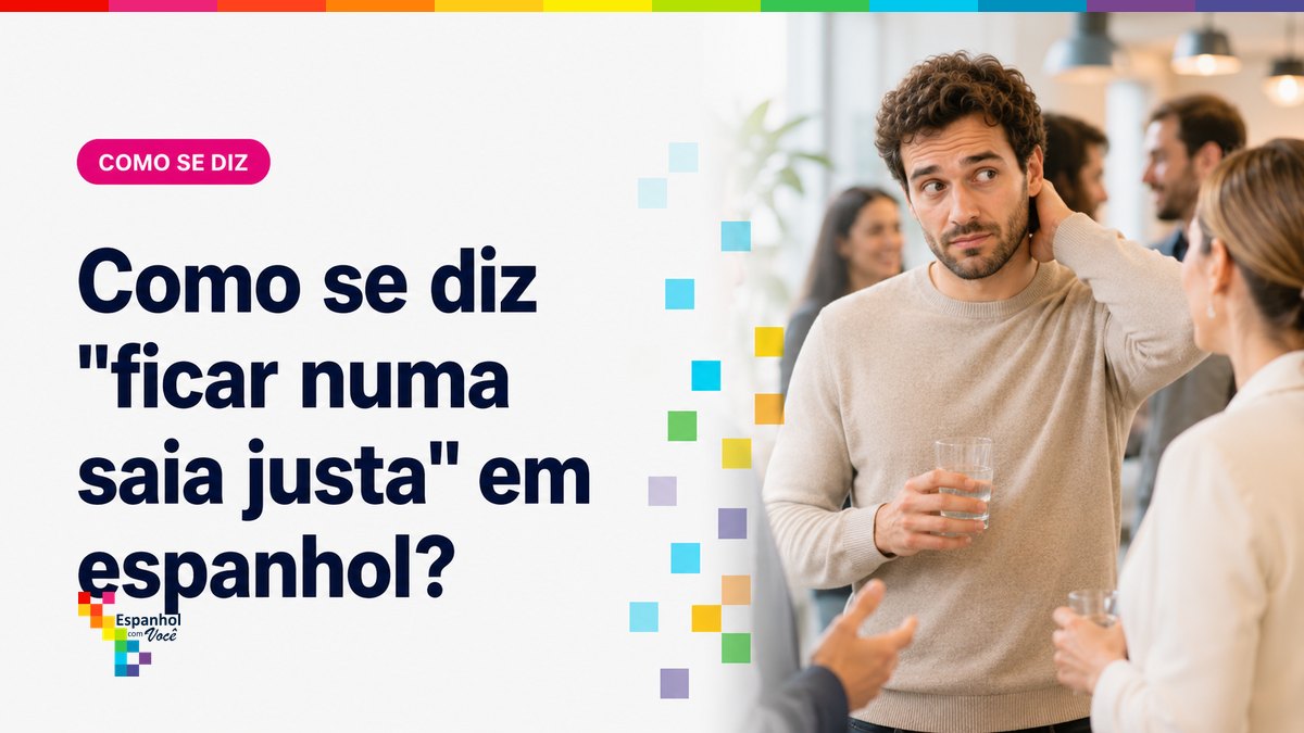 Como se diz "ficar numa saia justa" em espanhol?
