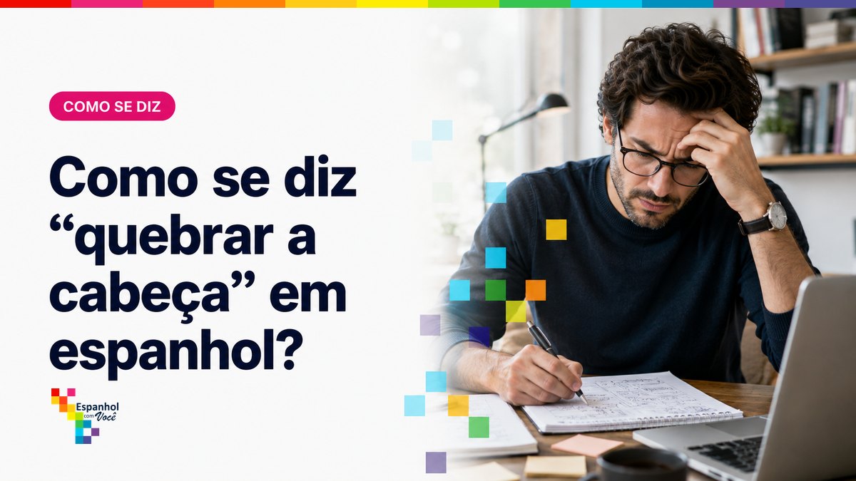 Como se diz "quebrar a cabeça" em espanhol?