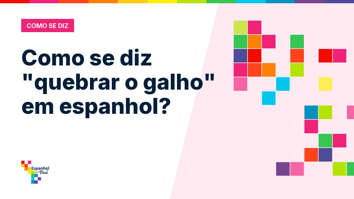 Como se diz "quebrar o galho" em espanhol?