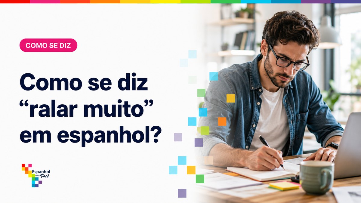 Como se diz "ralar muito" em espanhol?