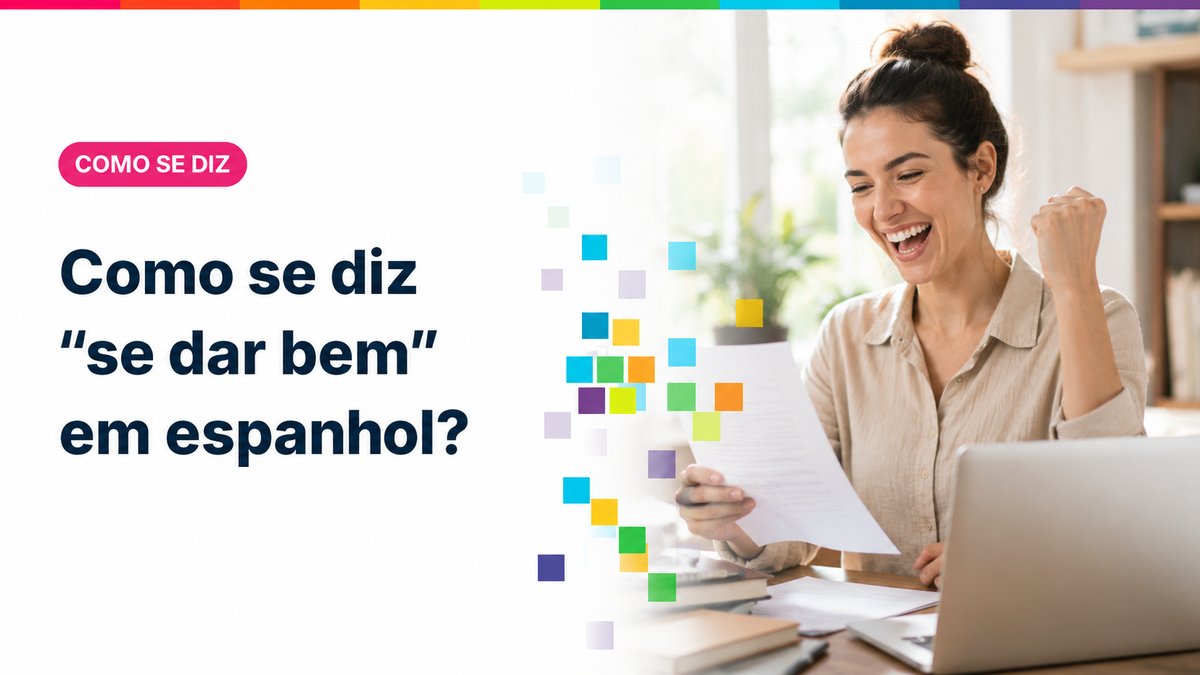 Como se diz "se dar bem" em espanhol?